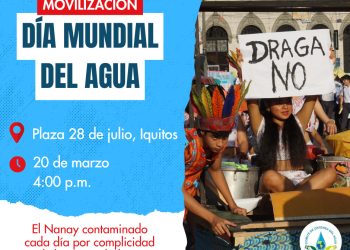 Movilización en Defensa del Río Nanay, en el marco del Día Mundial del Agua