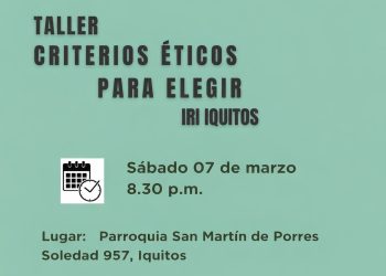 Convocan en Iquitos a taller sobre criterios éticos para elegir autoridades